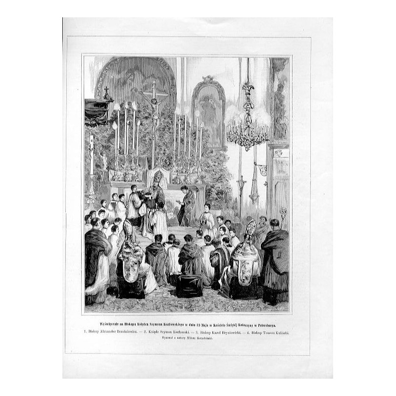 "Wyświęcenie na Biskupa Księdza Szymona Kozłowskiego w dniu 13 Maja w Kościele Świętéj Katarzyny w Petersburgu. 1. Biskup Alexan