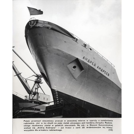 "Polski przemysł stoczniowy pracuje w poważnej mierze w oparciu o zamówienia radzieckie. Już w tej chwili co piąty statek pływaj