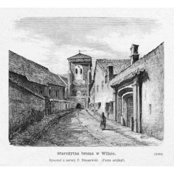 "Starożytna brama w Wilnie. Rysował z natury F. Brzozowski. [...] (1294)"