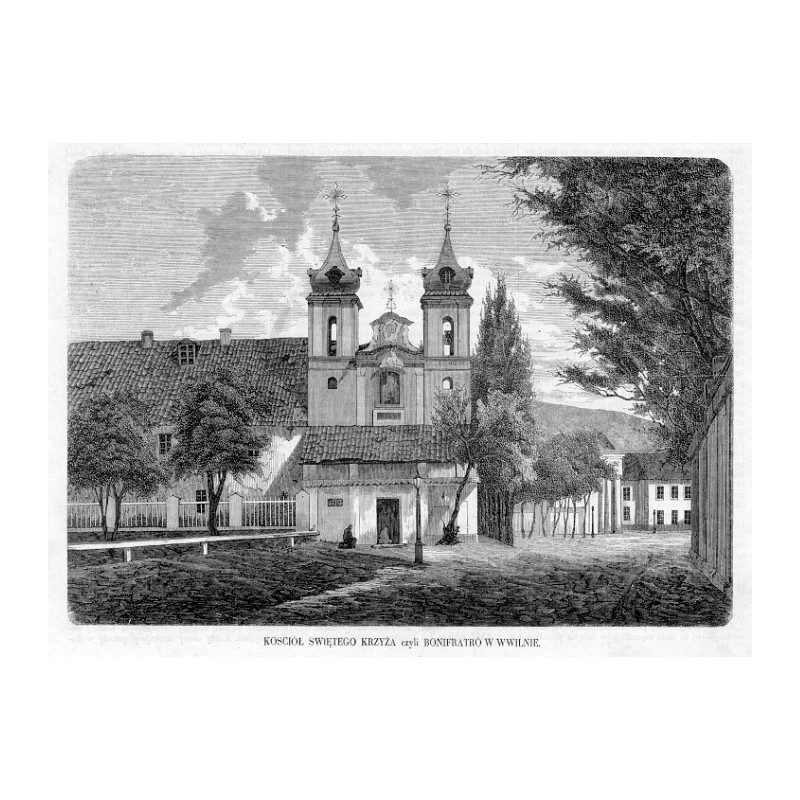 Kościół św. Krzyża czyli bonifratrów w Wilnie / "KOSCIÓŁ SWIĘTEGO KRZYŻA czyli BONIFRATRÓ W[!] W WWILNIE [!]."