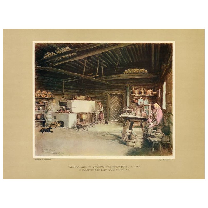 Czarna Izba w Dworku Moniakowskim z r. 1784 w Zubrzycy pod Babią Górą na Orawie / "CZARNA IZBA W DWORKU MONIAKOWSKIM z r. 1784 W