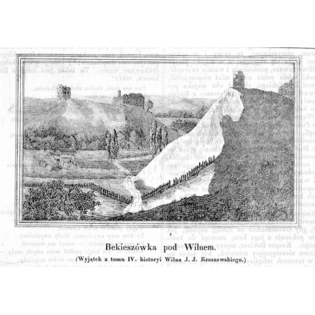 "Bekieszówka pod Wilnem. (Wyjątek z tomu IV. historyi Wilna J. J. Kraszewskiego.)"
