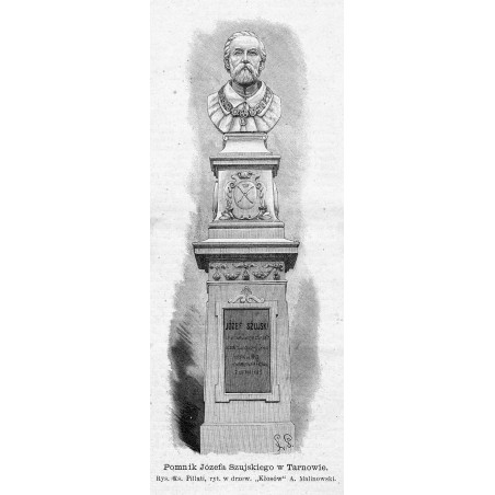 "Pomnik Józefa Szujskiego w Tarnowie. Rys. Ks. Pilatti, ryt. w drzew. "Kłosów" A. Malinowski."
