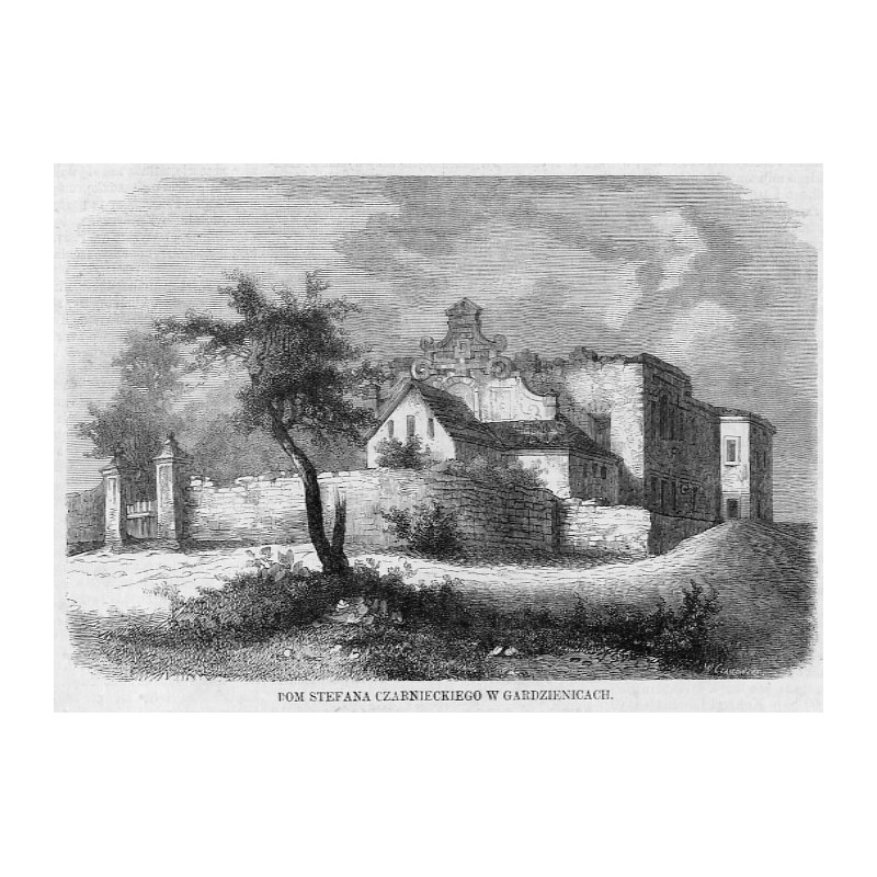 Dom Stefana Czarnieckiego w Gardzienicach / "DOM STEFANA CZARNIECKIEGO W GARDZIENICACH."