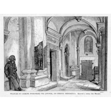 Wejście do cerkwi wołoskiej we Lwowie, od strony dziedzińca. Rysował z natury Jan Matejko / "WEJŚCIE DO CERKWI WOŁOSKIÉJ WE LWOW