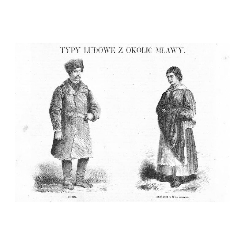 Typy ludowe z okolic Mławy. Włodarz. Dziewczyna w stroju zimowym / "TYPY LUDOWE Z OKOLIC MŁAWY. Włódarz. Dziewczyna w stroju zim