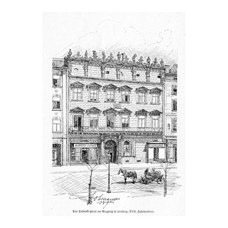 "Das SobieskiHaus am Ringplatz in Lemberg (XVII. Jahrhundert)" / Lwów. Rynek Kamienica Królewska