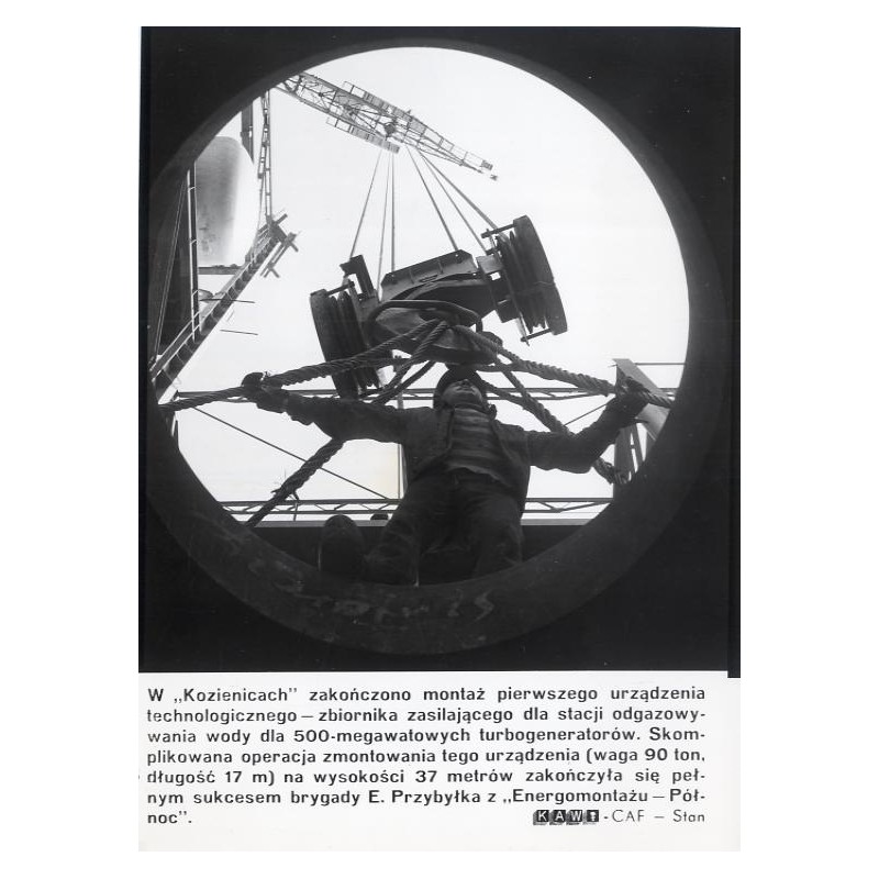 "W "Kozienicach" zakończono montaż pierwszego urządzenia technologicznego [...]. KAW-CAF - Stan"