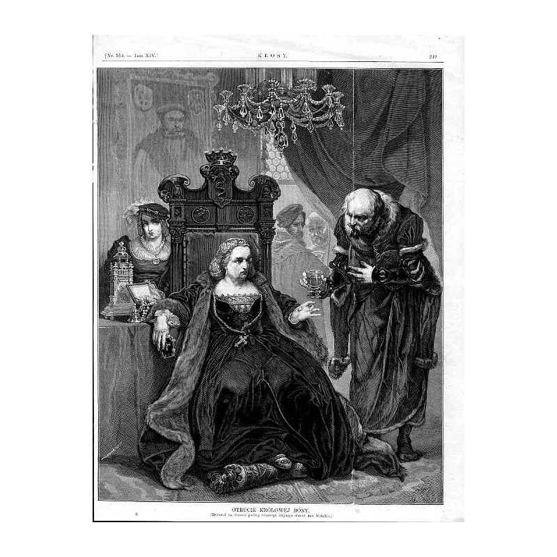 Otrucie królowej Bony / "OTRUCIE KRÓLOWAJ BONY. (Rysował na drzewie podług własnego olejnego obrazu Jan Matejko)"