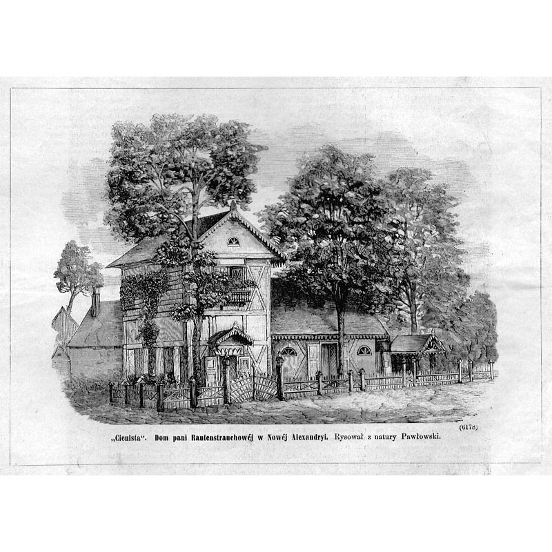 ""Cienista". Dom pani Rautenstrauchowéj w Nowéj Alexandryi. Rysował z natury Pawłowski. (6178)"