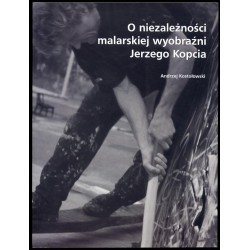 O niezależności malarskiej wyobraźni Jerzego Kopcia  On the independence of Jerzy Kopeć's pictorial imagination