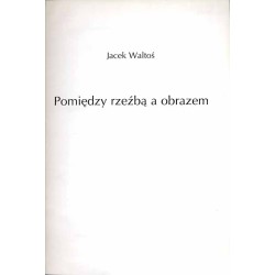 Jacek Waltoś. Pomiędzy rzeźbą a obrazem. Wystawa