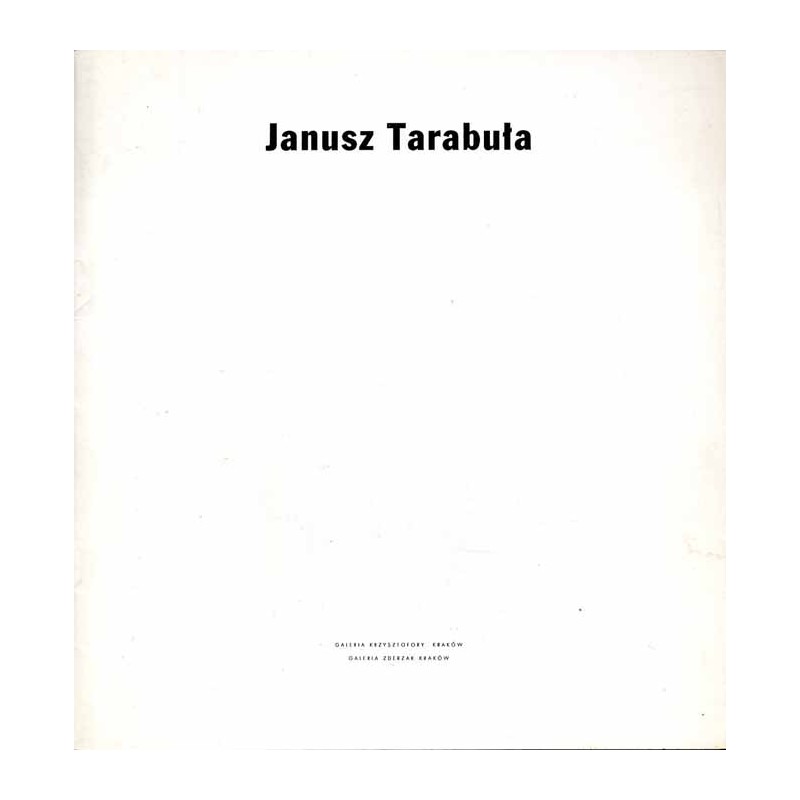Janusz Tarabuła - malarstwo. Galeria Krzysztofory Kraków. Zderzak Kraków 1996