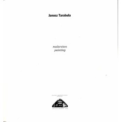 Janusz Tarabuła - malarstwo. Galeria Krzysztofory Kraków. Zderzak Kraków 1996