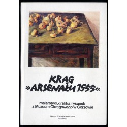 Krąg "Arsenału 1955". Malarstwo, grafika, rysunek z Muzeum Okręgowego w Gorzowie. Galeria "Zachęta", luty 1992