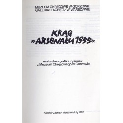 Krąg "Arsenału 1955". Malarstwo, grafika, rysunek z Muzeum Okręgowego w Gorzowie. Galeria "Zachęta", luty 1992