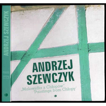 Andrzej Szewczyk. "Malowidła z Chłopów"  Paintings from Chłopy. Muzeum Górnośląskie Bytom 2007
