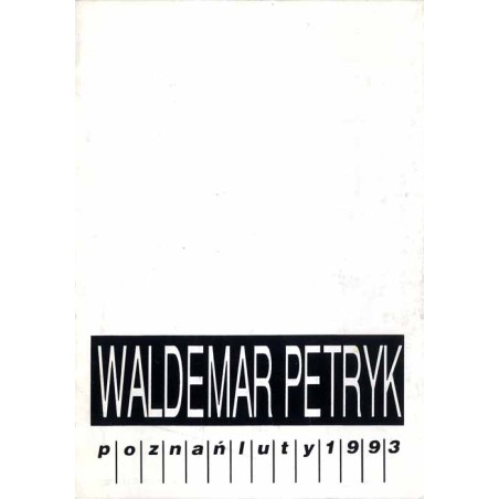 Waldemar Petryk. Poznań luty 1993