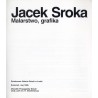Jacek Sroka. Malarstwo, grafika. Państwowa Galeria Sztuki w Łodzi - Kwiecień, maj 1995. Ośrodek Propagandy Sztuki Łódź, park im.