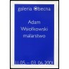 Adam Wsiołkowski. Malarstwo. Galeria Obecna 11.05.-03.06.2001