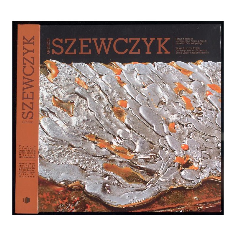Andrzej Szewczyk 1950-2001. Prace z kolekcji współczesnej sztuki polskiej Muzeum Górnośląskiego  Works from the Polish contempo