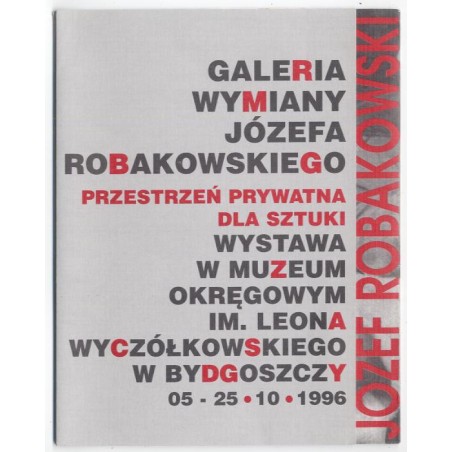 Galeria Wymiany Józefa Robakowskiego Przestrzeń Prywatna dla Sztuki, Wystawa w Muzeum Okręgowym im. Leona Wyczółkowskiego w Bydg