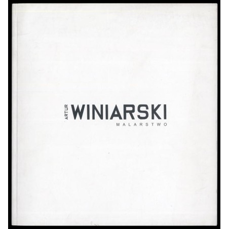 Artur Winiarski. Malarstwo
