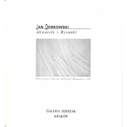 Jan Dobkowski. Akwarele i rysunki. Galeria Zderzak Kraków