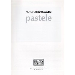Krzysztof Skórczewski. Pastele. Piano Nobile Kraków