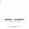 Andrzej Lachowicz. Topologie 1992. Państwowa Galeria Sztuki Współczesnej BWA - Wrocław Wrzesień/Październik '92