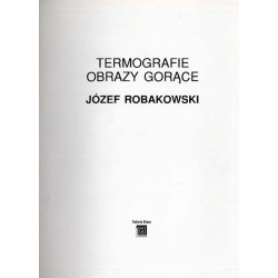 Józef Robakowski. Termografie. Gorące Obrazy. Galeria Stara BWA Lublin / Listopad-Grudzień 1999