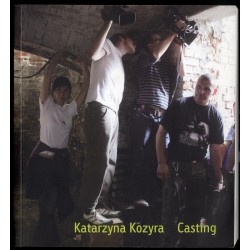 Katarzyna Kozyra. Casting. Zachęta National Gallery of Art Warsaw 2010