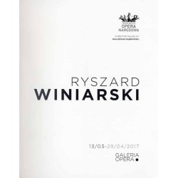 Ryszard Winiarski. 13.03-29.04.2017, Galeria Opera