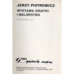 Jerzy Piotrowicz. Wystawa grafiki i malarstwa. Październik 1977. SBWA Galeria MDM