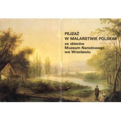 Pejzaż w malarstwie polskim ze zbiorów Muzeum Narodowego we Wrocławiu / Stanisław Czajkowski Stanisław Dębicki Wojciech Gerson
