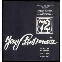 Jerzy Piotrowicz. Grafika, wystawa, sprzedaż VI-VII 1981. Zakłady Artystyczne "art" Poznań Galeria. Grafika-Rysunek, Ex libris-T