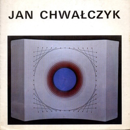 Jan Chwałczyk /  Biuro Wystaw Artystycznych Galeria "Awangarda" we Wrocławiu listopad-grudzień 1989 i Muzeum Ziemi Lubuskiej w Z