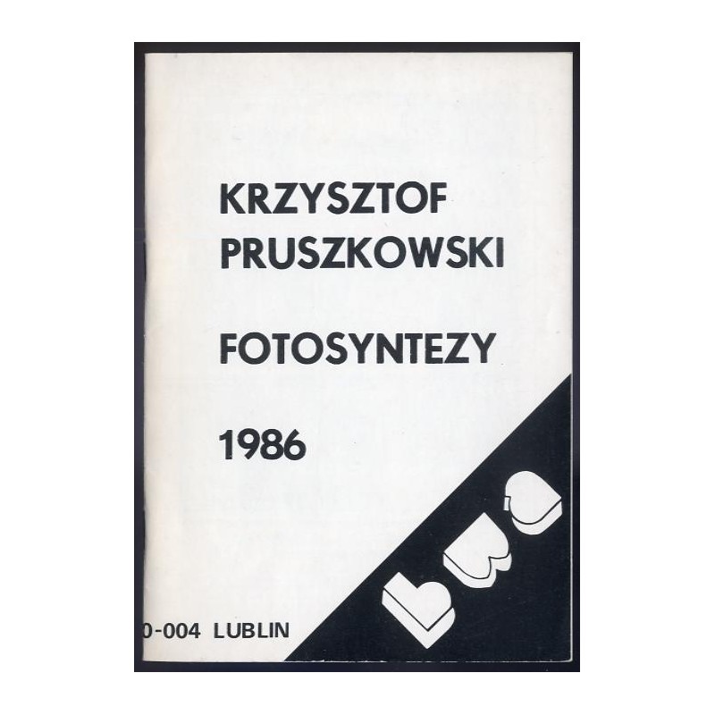 Krzysztof Pruszkowski. Fotosyntezy, 1986. Galeria BWA, Narutowicza 4, 20-004 Lublin