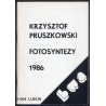 Krzysztof Pruszkowski. Fotosyntezy, 1986. Galeria BWA, Narutowicza 4, 20-004 Lublin