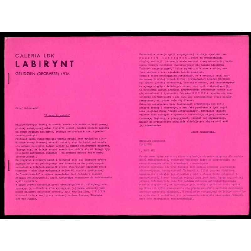 Galeria LDK Labirynt, Grudzień (December) 1976. Józef Robakowski: O materii sztuki. Zdzisław Sosnowski: Continued. Janusz Kołodr