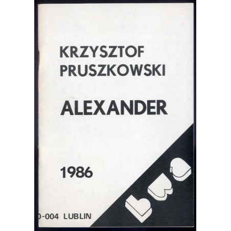 Krzysztof Pruszkowski. Alexander, 1986. Galeria BWA, Narutowicza 4, 20-004 Lublin