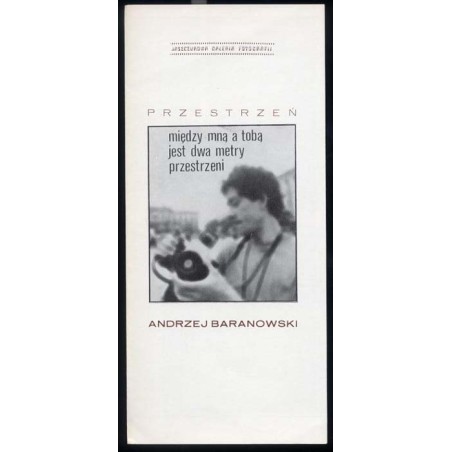 Andrzej Baranowski. Przestrzeń. Jaszczurowa Galeria Fotografii. Grudzień 1979