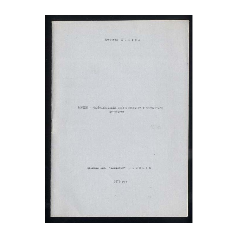 Powiem - "Doświadczanie - Doświadczenie" w doznaniach wyobraźni. Galeria LDK "Labirynt" - Lublin, 1979 rok