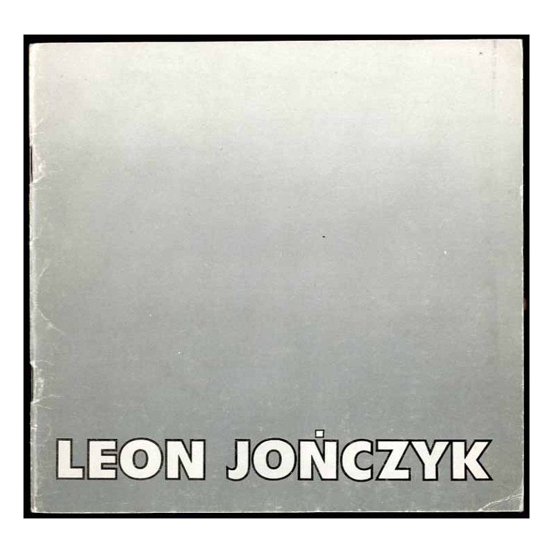Leon Jończyk (Monachium). Rysunek, grafika, malarstwo. Listopad 1985, Warszawa "Zachęta" Plac Małachowskiego 3
