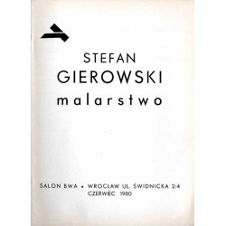 Stefan Gierowski. Malarstwo. Salon BWA, Wrocław ul. Świdnicka 2/4 czerwiec 1980