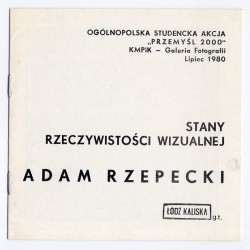 Adam Rzepecki. Łódź Kaliska g.t. Stany rzeczywistości wizualnej. Ogólnopolska Studencka Akcja "Przemyśl 2000", KMPiK - Galeria F