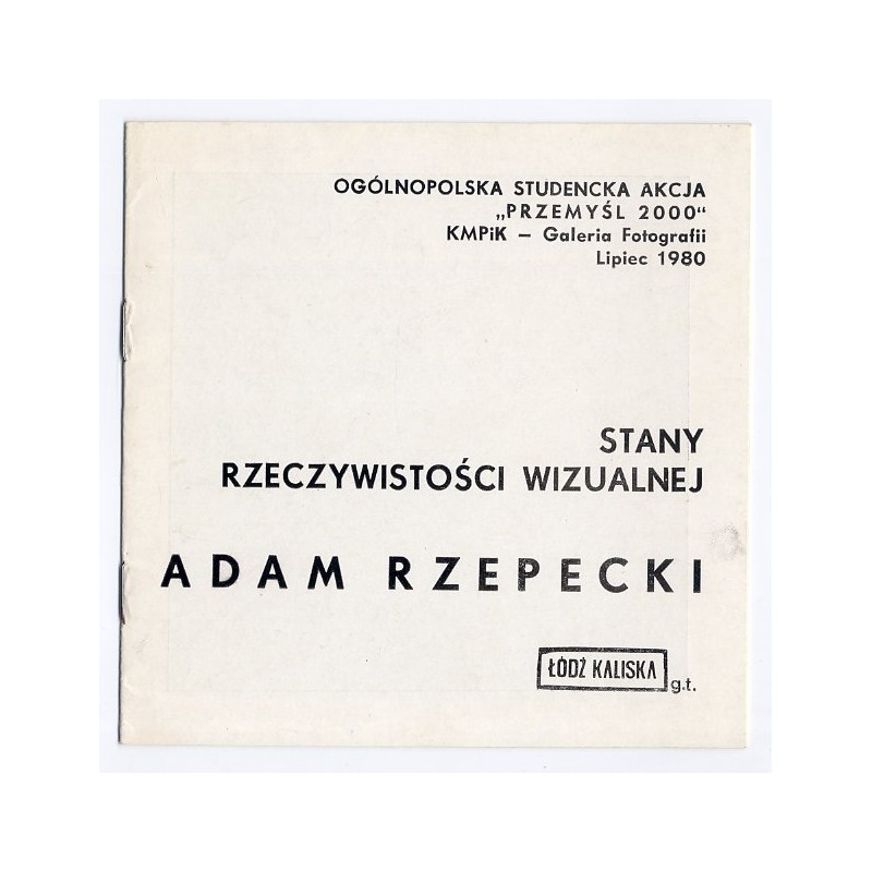 Adam Rzepecki. Łódź Kaliska g.t. Stany rzeczywistości wizualnej. Ogólnopolska Studencka Akcja "Przemyśl 2000", KMPiK - Galeria F