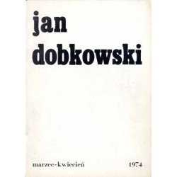 Jan Dobkowski. Marzec-kwiecień, 1974 / Galeria Współczesna KMPiK Warszawa pl. Zwycięstwa 9