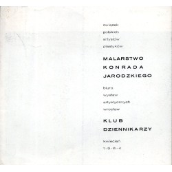 Malarstwo Konrada Jarodzkiego. Klub Dziennikarzy kwiecień 1964 Związek Polskich Artystów Plastyków, Biuro Wystaw Artystycznych W