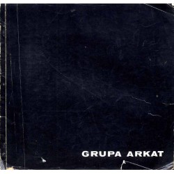 Czwarta wystawa Grupy ARKAT. Galeria Śląska październik-listopad 1967 Klub Związków i Stowarzyszeń Twórczych Katowice, ul. Warsz